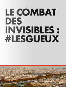 Le combat des invisibles : #LesGueux