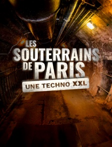 Les souterrains de Paris, une techno XXL