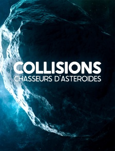 Collisions : chasseurs d'astéroïdes