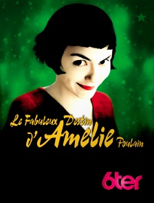 6ter - Le fabuleux destin d'Amélie Poulain