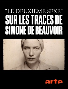 Arte - "Le deuxième sexe" : Sur les traces de Simone de Beauvoir