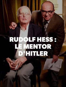 Rudolf Hess : le mentor d'Hitler