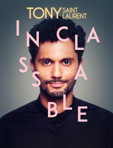 Tony Saint Laurent : Inclassable