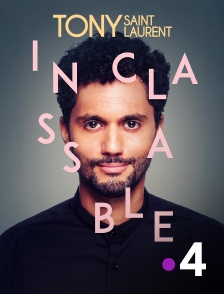 France 4 - Tony Saint Laurent : Inclassable
