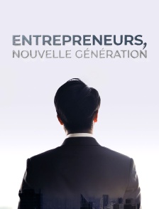 Entrepreneurs, nouvelle génération