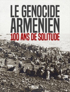 Le génocide arménien, 100 ans de solitude