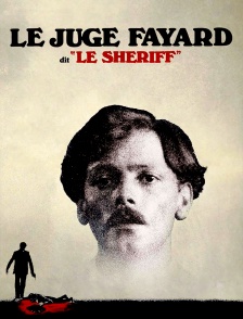Le juge Fayard dit "le shérif"