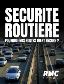 RMC Story - Sécurité routière : pourquoi nos routes tuent encore