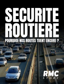 RMC Story - Sécurité routière : pourquoi nos routes tuent encore ?