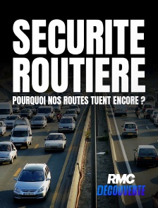 RMC Découverte - Sécurité routière : pourquoi nos routes tuent encore