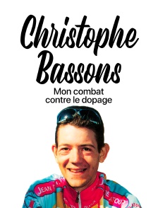 Christophe Bassons : Mon combat contre le dopage