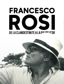 Francesco Rosi, de la clandestinité à la palme d'or