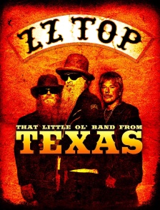 ZZ Top : That Little Ol' Band From Texas