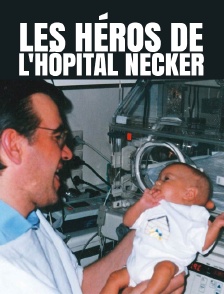 Les héros de l'hôpital Necker