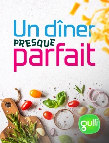Gulli - Un dîner presque parfait