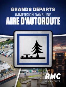 RMC Découverte - Grands départs : immersion dans les coulisses d'une aire d'autoroute