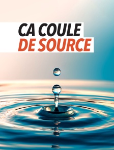 Ça coule de source