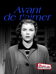 Drive-in Movie Channel - Avant de t'aimer