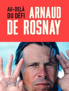 Arnaud de Rosnay, au-delà du défi