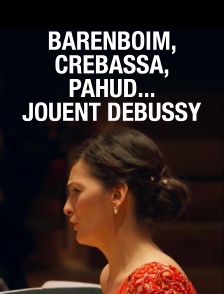 Barenboim, Crebassa, Pahud... jouent Debussy