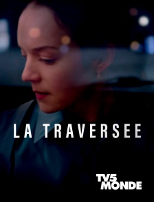 TV5MONDE - La traversée