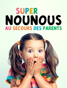 Super nounous au secours des parents