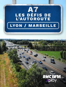 RMC BFM Play - A7 : les défis de l'autoroute Lyon / Marseille