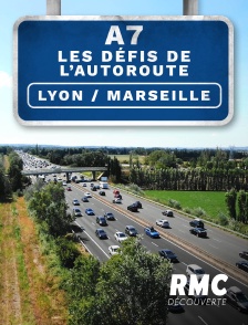 RMC Découverte - A7 : Les défis de l'autoroute Lyon / Marseille
