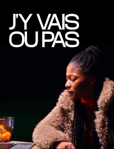 J'y vais ou pas