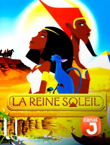 Canal J - La reine soleil