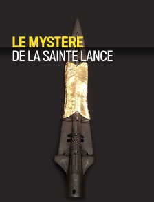 Le mystère de la Sainte Lance