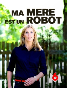 Ma mère est un robot