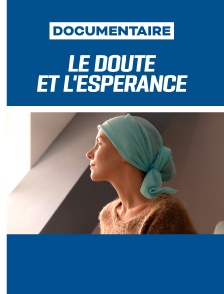 Le doute et l'espérance