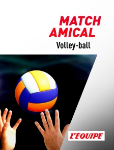 L'Equipe - Volley-ball - Match amical international féminin
