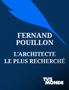 TV5MONDE - Fernand Pouillon, l'architecte le plus recherché