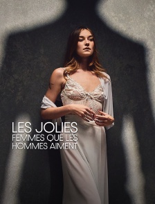 Les jolies femmes que les hommes aiment