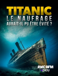 Titanic : le naufrage aurait-il pu être évité ?