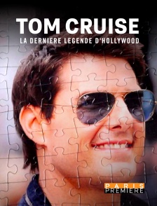 Paris Première - Tom Cruise : la dernière légende d'Hollywood