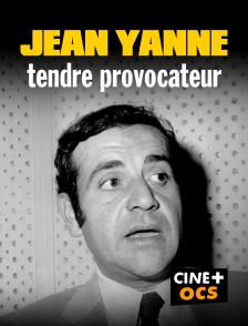 CINÉ Cinéma - Jean Yanne, tendre provocateur en replay