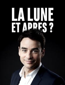 La Lune, et après ?