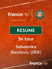 france.tv - Roland-Garros - 3e tour : le résumé du match Sabalenka vs Danilovic en replay