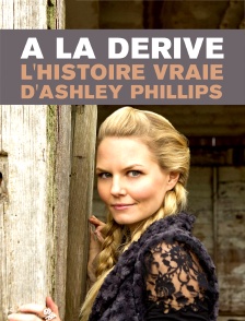 A la dérive : l'histoire vraie d'Ashley Phillips
