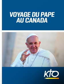 KTO - Le Pape François au Canada