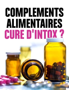 Compléments alimentaires : cure d'intox ?