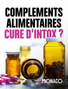 TV Monaco - Compléments alimentaires : cure d'intox ?