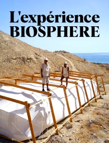L'expérience biosphère : 120 jours dans le désert