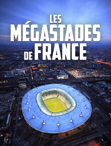 Les mégastades de France
