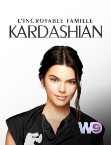 W9 - L'incroyable Famille Kardashian