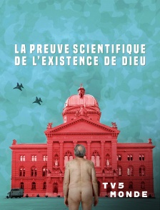 TV5MONDE - La preuve scientifique de l'existence de Dieu