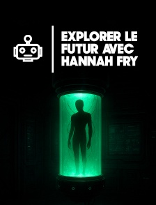 Explorer le futur avec Hannah Fry